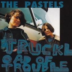 Pastels - Truckload Of Trouble