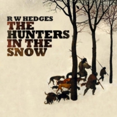 Hedges R.W. - Hunters In The Snow