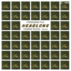 Fox Christopher - Headlong: Music For Clarinet