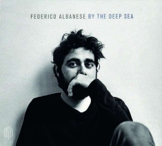 Albanese Federico - By The Deep Sea