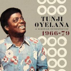 Oyelana Tunji - A Nigerian Retrospective 1966-79 in the group CD / Elektroniskt at Bengans Skivbutik AB (3099453)