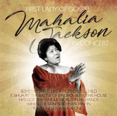 Jackson Mahalia - First Lady Of Gospel In Concert