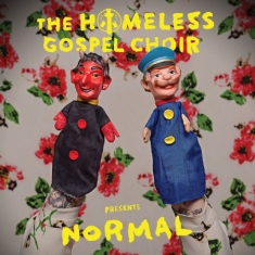Homeless Gospel Choir - Presents : Normal