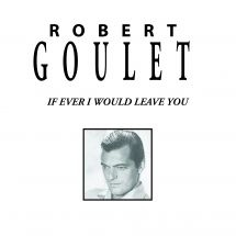Goulet Robert - If Ever I Would Leave You in the group CD / RNB, Disco & Soul at Bengans Skivbutik AB (3113724)