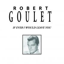 Goulet Robert - If Ever I Would Leave You in the group OTHER / Övrigt /  at Bengans Skivbutik AB (3113724)