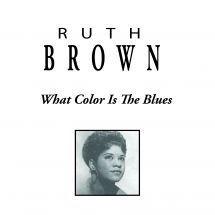 Ruth Brown - What Color Is The Blues in the group CD / Jazz/Blues at Bengans Skivbutik AB (3113725)