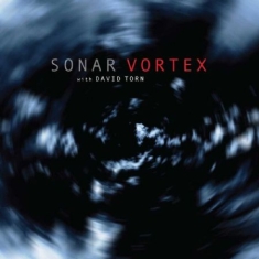 Sonar W. David Torn - Vortex