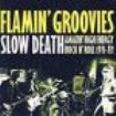 Flamin' Groovies The - Slow Death in the group OTHER / Övrigt /  at Bengans Skivbutik AB (3117481)