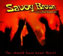 Savoy Brown & Kim Simmonds - You Should Have Been There in the group CD / Jazz/Blues at Bengans Skivbutik AB (3117545)