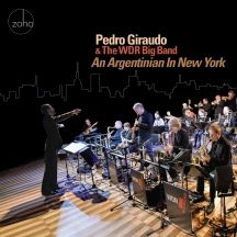 Giraudo Pedro & The Wdr Big Band - An Argentinian In New York in the group CD / Jazz/Blues at Bengans Skivbutik AB (3117567)