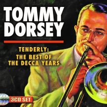 Tommy Dorsey - Tenderly: The Best Of The Decca Yea in the group CD / Pop at Bengans Skivbutik AB (3117580)