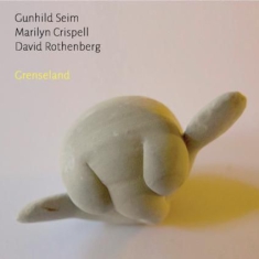 Seim Gunhild/Marilyn Crispell/David - Grenseland