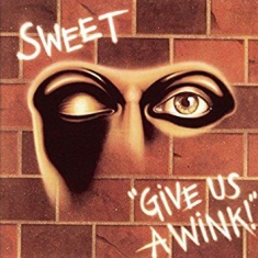 Sweet - Give Us A Wink (New Extended Version)