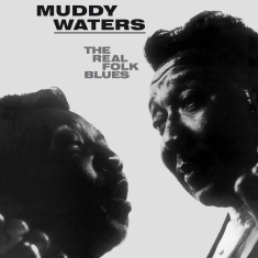 Waters Muddy - The Real Folk Blues
