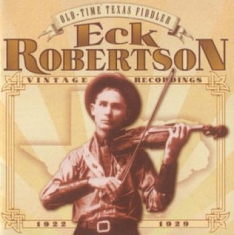 Robertson Eck - Old Time Texas Fiddler 1922-29