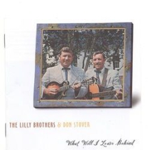 Lilly Brothers & Don Stov - What Will I Leave Behind in the group CD / Country at Bengans Skivbutik AB (3205462)