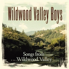 Wildwood Valley Boys - Songs From Wildwood Valley