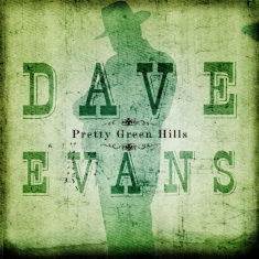 Evans Dave - Pretty Green Hills