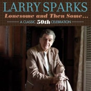 Sparks Larry - Lonesome And Then Some
