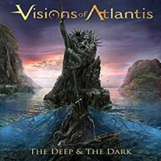 Visions Of Atlantis - Deep & Dark