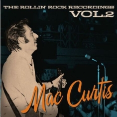 Curtis Mac - Rollin' Rock Recordings Vol. 2