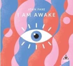Faxe John - I Am Awake in the group OTHER / Övrigt /  at Bengans Skivbutik AB (3207908)