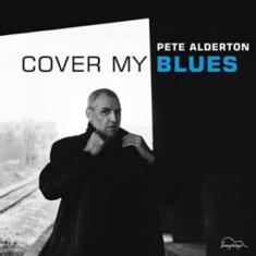 Alderton Pete - Cover My Blues