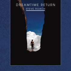 Roach Steve - Dreamtime Return
