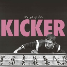 Get Up Kids - Kicker
