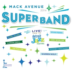 Mack Avenue Superband - Live From The Detroit Jazz Festival