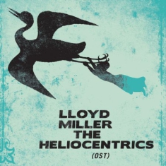 Miller Lloyd & The Heliocentrics - Miller Lloyd & The Heliocentrics