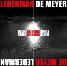 Lederman - De Meyer - Eleven Grinding Songs