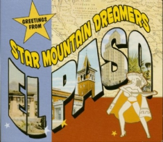 Star Mountain Dreamers - Greetings From El Paso (Reissue)
