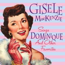 Mackenzie Gisele - Gisele Mackenzie Sings Dominique An in the group CD / Pop at Bengans Skivbutik AB (3225215)