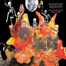 Legendary Pink Dots - Shadow Weaver (Expanded And Remaste in the group CD / Rock at Bengans Skivbutik AB (3225233)