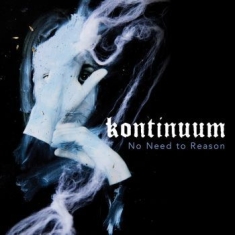 Kontinuum - No Need To Reason (Digipack)