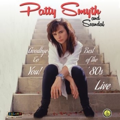 Smyth Patty & Scandal - Goodbye To YouBest Of The 80's Liv
