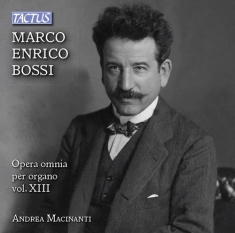 Bossi Enrico - Complete Organ Works, Vol. 13