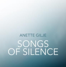 Gilje Anette - Songs Of Silence