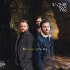 Toux Gauthier -Trio- - Colours You See