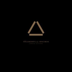 Föllakzoid Feat. J. Spaceman - London Sessions (Ep)