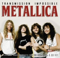 Metallica - Transmission Impossible (3Cd)