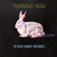 Yawning Man - Revolt Against Tired Noises The (Lt