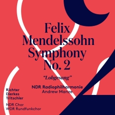 Mendelssohn-Bartholdy Felix - Symphony No. 2 (Lobgesang)