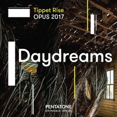 Various - Tippet Rise Opus 2017 Daydreams