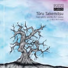 Takemitsu Toru - Complete Works For Piano