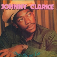 Johnny Clarke - Don?T Stay Out Late (180 G)