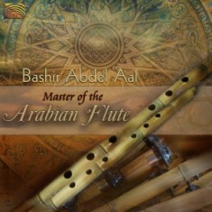Bashir Abdel Aal - Master Of The Arabian Flute