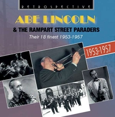 Abe Lincoln & The Rampart Street Pa - Their 18 Finest: 1953 - 1957