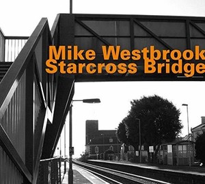 Mike Westbrook - Starcross Bridge
